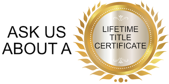 Ask about a Lifetime Title Certificate.